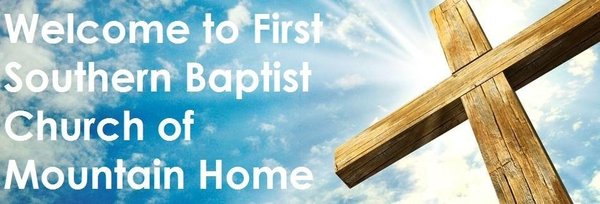 First Southern Baptist Church in Mountain Home,ID